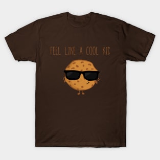 Feel like a cool kid T-Shirt